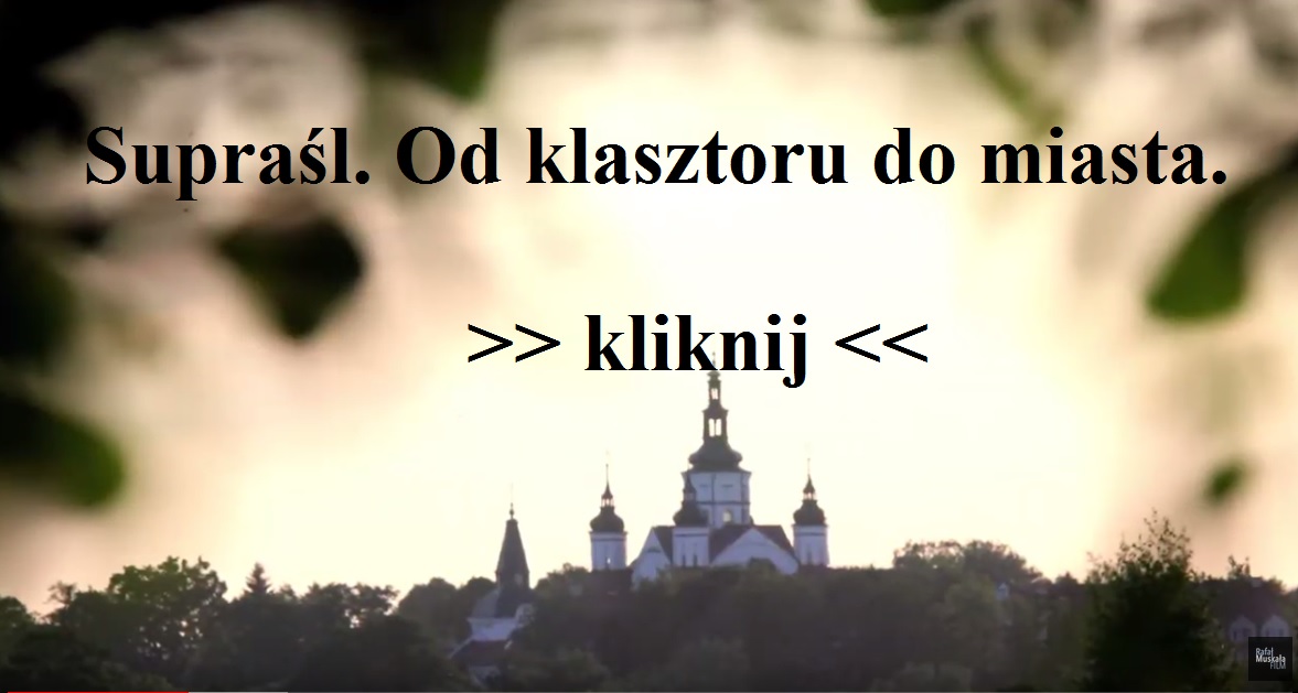 film suprasl od klasztoru do miasta